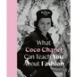What Coco Chanel Can Teach You about Fashion - Hardcover