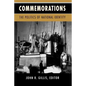 Commemorations: The Politics of National Identity - Paperback