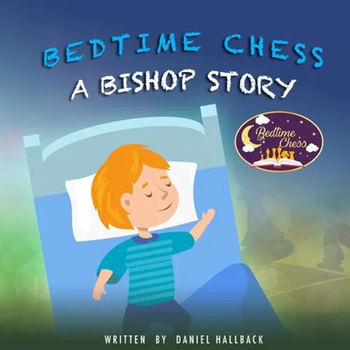 Bedtime Chess A Bishop Story - Paperback