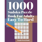 1000 Sudoku Puzzle Books For Adults Easy To Hard: Brain Games for Adults - Logic Games For Adults - Mind Games Puzzle - Paperback