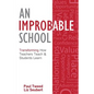 An Improbable School: Transforming How Teachers Teach & Students Learn - Paperback