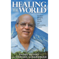 Healing the World: Gustavo Parajón, Public Health and Peacemaking Pioneer - Hardcover