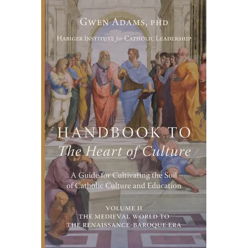 Handbook to The Heart of Culture, Volume II-The Medieval World to the Renaissance-Baroque Era - Paperback
