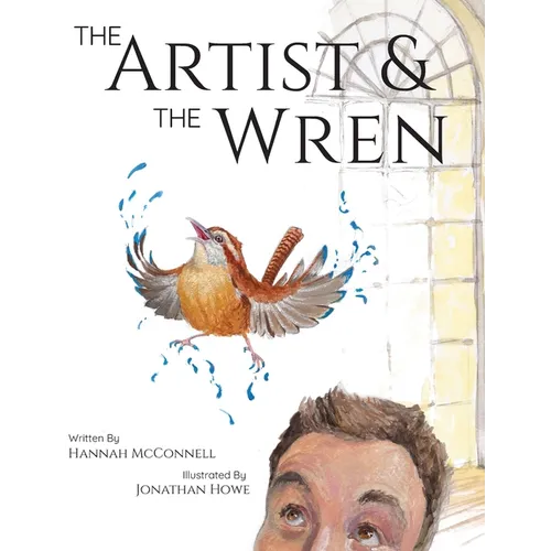 The Artist & The Wren - Hardcover
