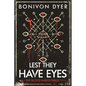Lest They Have Eyes - Paperback