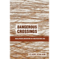 Dangerous Crossings - Paperback