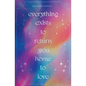 Everything Exists to Return You Home to Love - Paperback