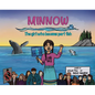 Minnow: The Girl Who Became Part Fish: The Girl Who Became Part Fish - Hardcover