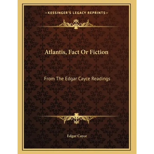 Atlantis, Fact Or Fiction: From The Edgar Cayce Readings - Paperback