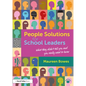 People Solutions for School Leaders: What They Didn't Tell You and You Really Need to Know - Paperback