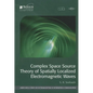 Complex Space Source Theory of Spatially Localized Electromagnetic Waves - Hardcover