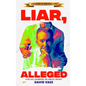 Liar, Alleged: A Tell-All: Celebrities, Sex, and All the Rest: A Tell-All: Celebrities, Sex, and All the Rest: A Tell-All: Celebritie - Hardcover