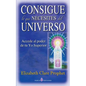 Consigue lo que necesites del universo: Accede al poder de tu Yo Superior - Paperback
