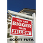 You Are Bigger Than Zillow(R) - Paperback