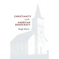 Christianity and American Democracy - Paperback