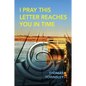 I Pray This Letter Reaches You In Time - Paperback