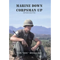 Marine Down, Corpsman Up: Vietnam and Ptsd - Hardcover