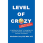 LEVEL of CRAZY: LIKE AN A**HOLE EVERYBODY HAS ONE! A lighthearted guide to navigating life. Learn why millions are embracing Emotional Intelligence - Paperback