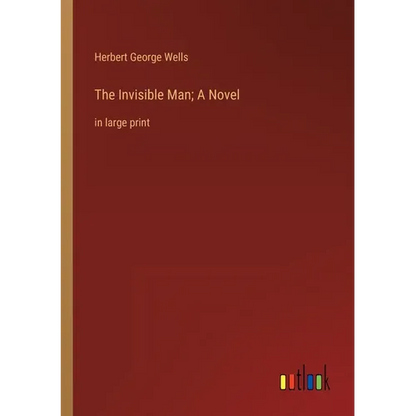 The Invisible Man; A Novel: in large print - Paperback