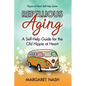 Rebellious Aging: A Self-help Guide for the Old Hippie at Heart - Paperback
