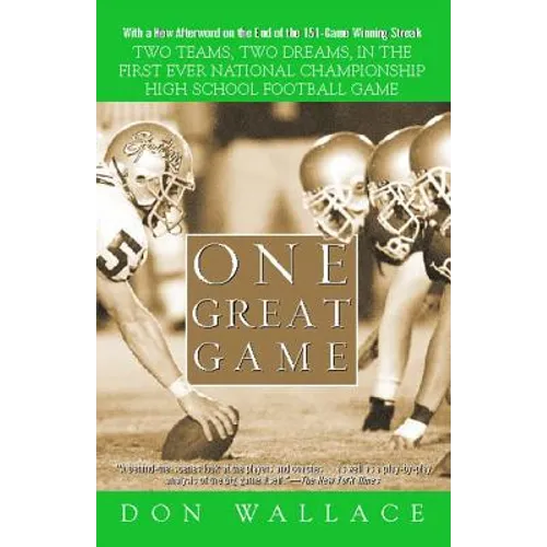 One Great Game: Two Teams, Two Dreams, in the First Ever National Championship High School Football Game - Paperback