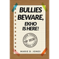 Bullies Beware, EKHO Is Here! - Paperback