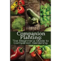 Companion Planting: The Beginner's Guide to Companion Gardening - Paperback