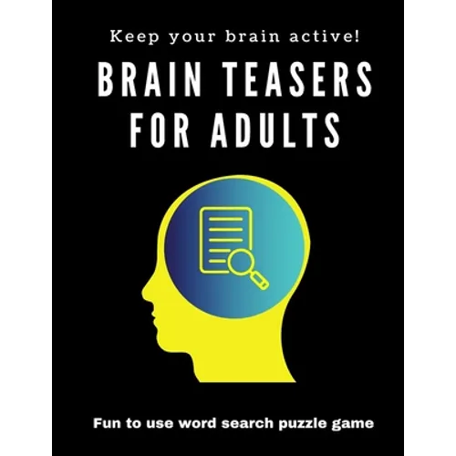 Brain Teasers for Adults: Fun to Use Word Search Puzzle - Paperback
