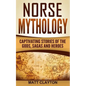 Norse Mythology: Captivating Stories of the Gods, Sagas and Heroes - Paperback