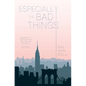 Especially the Bad Things - Paperback