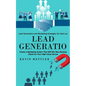 Lead Generation: Lead Generation and Marketing Strategies for Start-up (Create a Marketing System That Will Win New Business Clients for Your High Val - Paperback