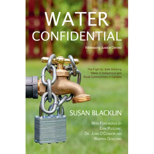 Water Confidential: A Memoir about First Nations' Drinking Water and Justice Denied - Paperback