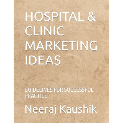 Hospital & Clinic Marketing Ideas: Guidelines for Successful Practice - Paperback