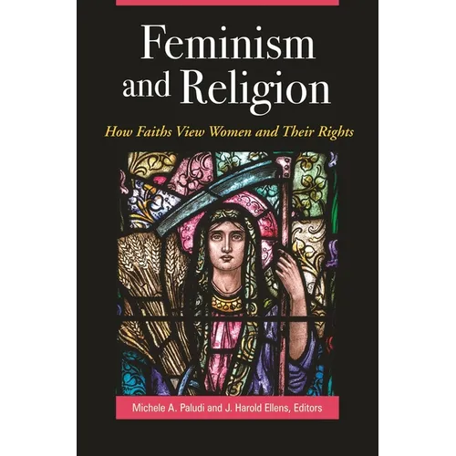Feminism and Religion: How Faiths View Women and Their Rights - Hardcover