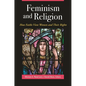 Feminism and Religion: How Faiths View Women and Their Rights - Hardcover