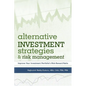 Alternative Investment Strategies and Risk Management: Improve Your Investment Portfolio's Risk-Reward Ratio - Paperback