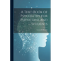 A Text-Book of Psychiatry for Physicians and Students - Paperback