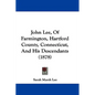 John Lee, Of Farmington, Hartford County, Connecticut, And His Descendants (1878) - Hardcover