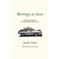 Morning's at Seven, Ordinary Times in an Extraordinary Place - Hardcover
