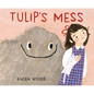 Tulip's Mess - Hardcover