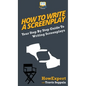 How To Write a Screenplay: Your Step By Step Guide To Writing Screenplays - Hardcover
