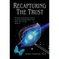 Recapturing the Trust: 50 Years of Declining Trust in American Organizations and What You Can Do about it - Paperback