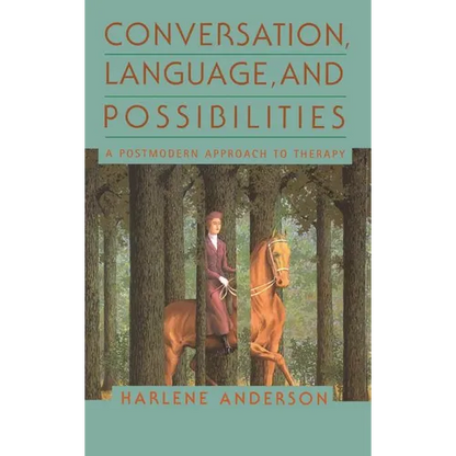 Conversation, Language, and Possibilities: A Postmodern Approach to Therapy - Hardcover