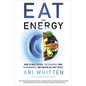 Eat for Energy: How to Beat Fatigue, Supercharge Your Mitochondria, and Unlock All-Day Energy - Hardcover