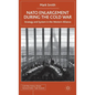 NATO Enlargement During the Cold War: Strategy and System in the Western Alliance - Hardcover