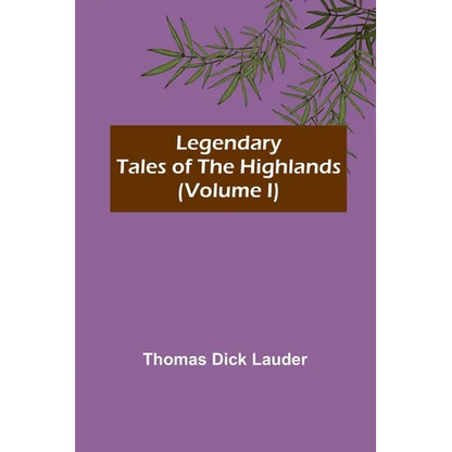 Legendary Tales of the Highlands (Volume I) - Paperback