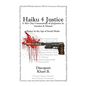 Haiku 4 Justice: A 365+ Day Commentary of (In)Justice In America and Abroad - Paperback