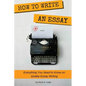 How To Write an Essay: Everything you need to know on quality essay writing - Paperback