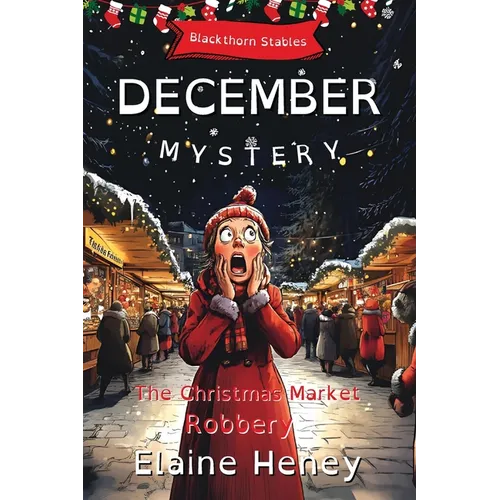 The Christmas Market Robbery Blackthorn Stables December Mystery - Dyslexia Friendly - Paperback