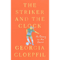 The Striker and the Clock: On Being in the Game - Hardcover